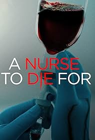 A Nurse to Die For (2023) watch-A Nurse to Die For (2023)