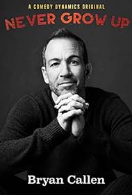 Bryan Callen: Never Grow Up (2017) watch-Bryan Callen: Never Grow Up (2017)