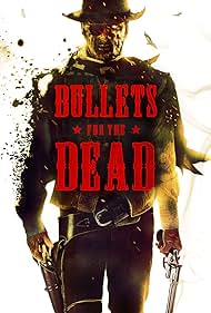Bullets for the Dead (2015) watch-Bullets for the Dead (2015)