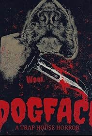 Dogface: A TrapHouse Horror (2021) watch-Dogface: A TrapHouse Horror (2021)