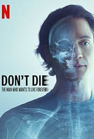 Don't Die: The Man Who Wants to Live Forever (2025) watch-Don't Die: The Man Who Wants to Live Forever (2025)