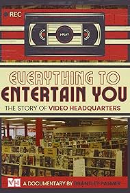 Everything to Entertain You: The Story of Video Headquarters (2023) watch-Everything to Entertain You: The Story of Video Headquarters (2023)