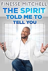 Finesse Mitchell: The Spirit Told Me to Tell You (2018) watch-Finesse Mitchell: The Spirit Told Me to Tell You (2018)