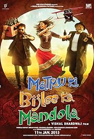 Matru Ki Bijlee Ka Mandola (2013) watch-Matru Ki Bijlee Ka Mandola (2013)