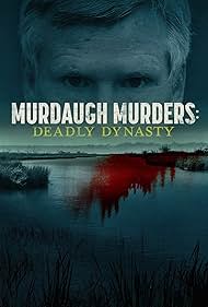 watch-Murdaugh Murders: Deadly Dynasty (2022)