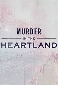 watch-Murder in the Heartland (2017)