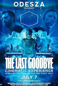 watch-Odesza: The Last Goodbye Cinematic Experience (2023)