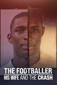 watch-The Footballer, His Wife & The Crash (2022)