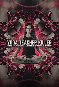 watch-Yoga Teacher Killer: The Kaitlin Armstrong Story (2024)