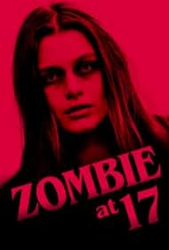 Zombie at 17 (2018) watch-Zombie at 17 (2018)